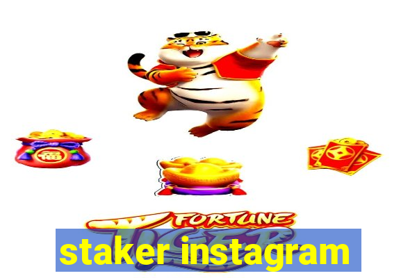 staker instagram